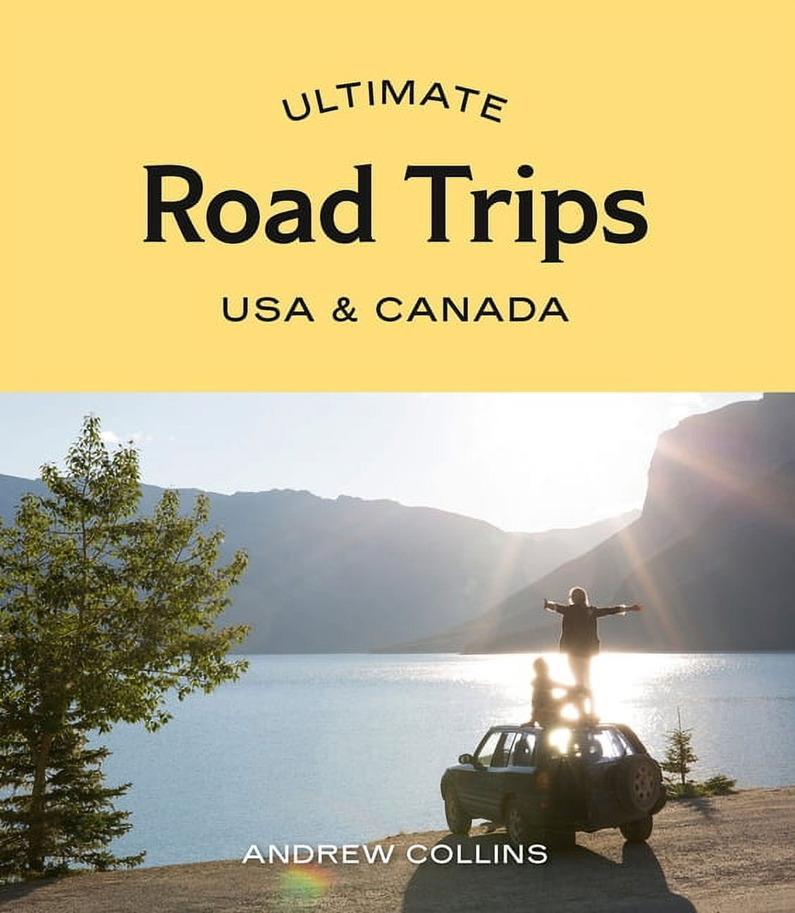 Ultimate Road Trips: USA & Canada: Collins, Andrew