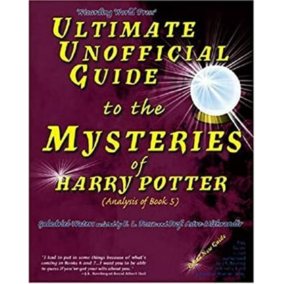 Pre-Owned Ultimate Unofficial Guide to the Mysteries of Harry Potter (Analysis of Book 5) (Paperback) 0972393641 9780972393645