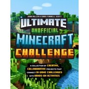John Miller Ultimate Unofficial Minecraft Challenge A Collection of Creative, Collaborative Projects That Connect in-Game Challenges with Hands-on Activities Paperback