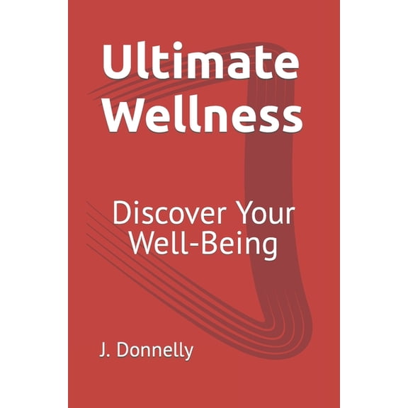 Ultimate Wellness: Discover Your Well-Being, (Paperback)