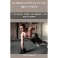 thumbnail image 1 of Ultimate Workout for beginners: A Beginner's Guide for Workout and Bodybuilding, (Paperback), 1 of 1