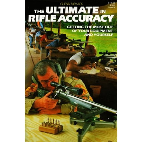 Pre-Owned The Ultimate in Rifle Accuracy: Getting the Most Out of Your Equipment and Yourself (Paperback) 0883171597 9780883171592