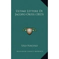 thumbnail image 1 of Ultime Lettere Di Jacopo Ortis (1815) (Hardcover), 1 of 1