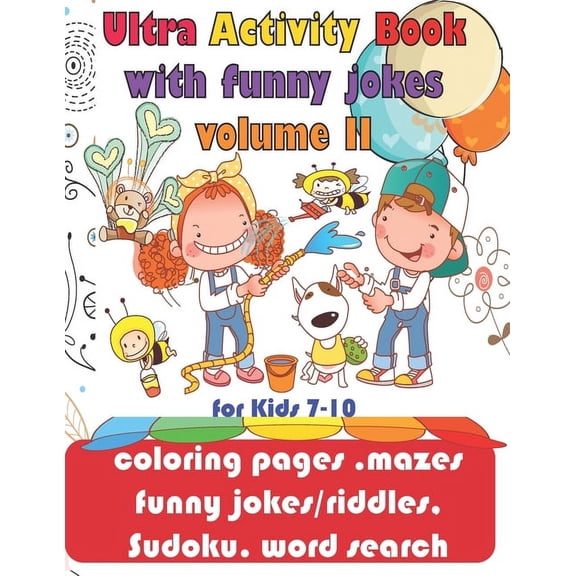 Ultra Activity Book with Funny Jokes Ultra Activity Book with funny jokes volume 2 for Kids 7-10; coloring pages, mazes, funny jokes/riddles, Sudoku, word se, Book 2, (Paperback)