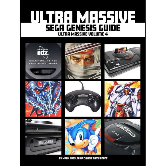 Ultra Massive Sega Genesis Guide: Ultra Massive Volume 4 - Signature Edition