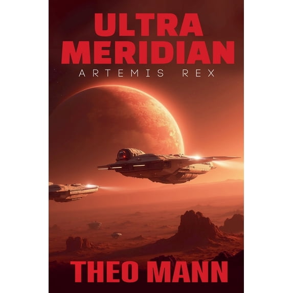 Ultra Meridian Artemis Rex, Book 2, (Paperback)