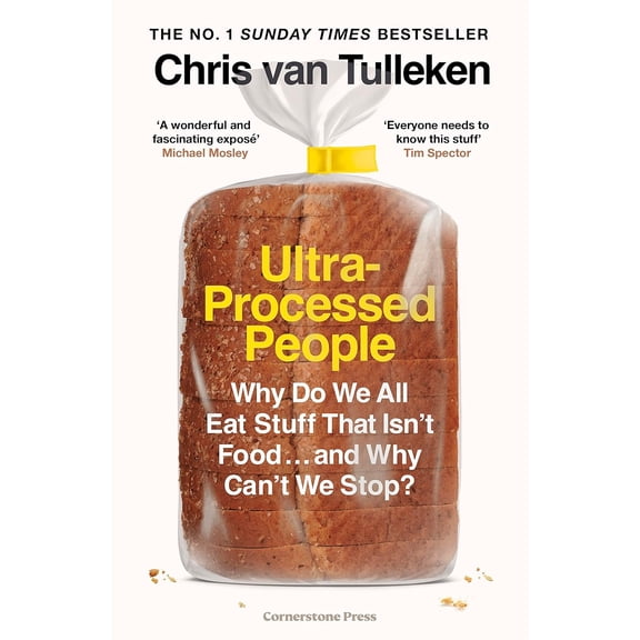 Pre-Owned Ultra-Processed People: Why Do We All Eat Stuff That Isn’t Food … and Why Can’t We Stop?