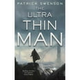 thumbnail image 1 of Pre-Owned The Ultra Thin Man: A Science Fiction Novel (Paperback) 0765336952 9780765336958, 1 of 1