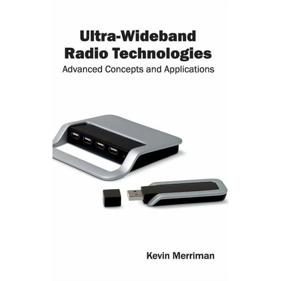 Ultra-Wideband Radio Technologies: Advanced Concepts and Applications, (Hardcover)