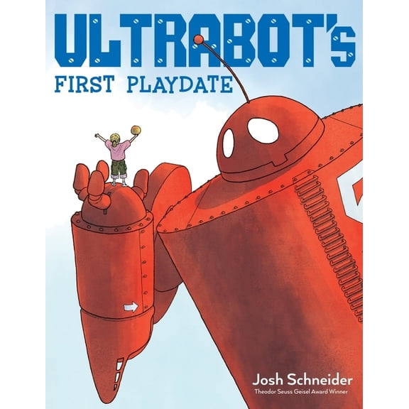 Ultrabot's First Playdate, (Hardcover)
