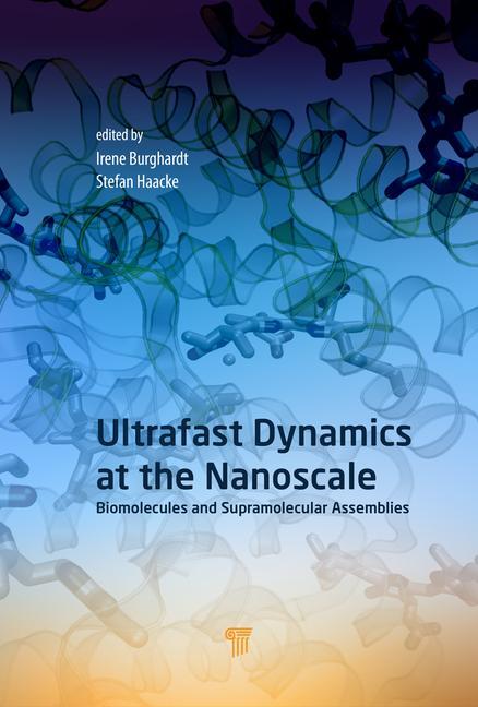 Ultrafast Dynamics at the Nanoscale: Biomolecules and Supramolecular ...