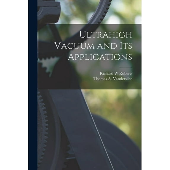 Ultrahigh Vacuum and Its Applications, (Paperback)