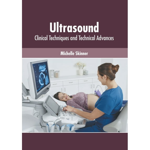 Ultrasound: Clinical Techniques and Technical Advances, (Hardcover)