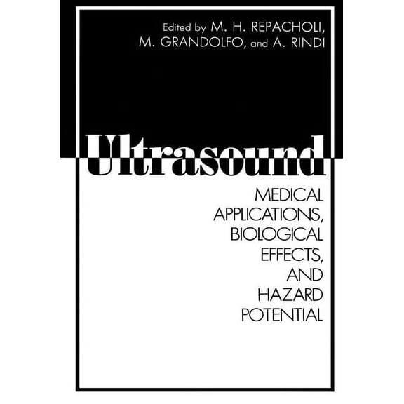 Ultrasound: Medical Applications, Biological Effects, and Hazard Potential, (Paperback)