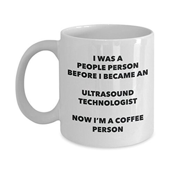 Ultrasound Technologist Coffee Person Mug - Funny Tea Cocoa Cup - Birthday Christmas Coffee Lover Cute Gag Gifts Idea