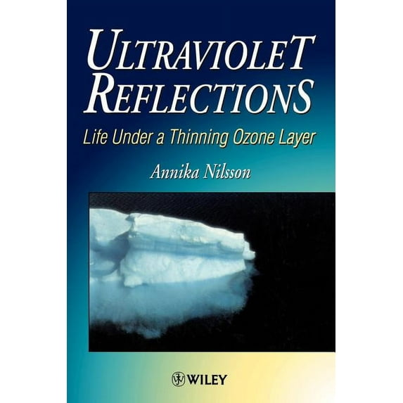 Ultraviolet Reflections: Life Under a Thinning Ozone Layer, (Paperback)