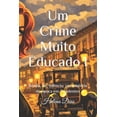 thumbnail image 1 of Um Crime Muito Educado I: Renda, PÃ³, SilÃªncio: um mistÃ©rio de Ã©poca em Tiradentes, (Paperback), 1 of 1