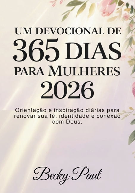 Um Devocional de 365 dias para Mulheres 2026: OrientaÃ§Ã£o e inspiraÃ§Ã£o diÃ¡rias para renovar sua fÃ©, identidade e conexÃ£o , (Paperback)