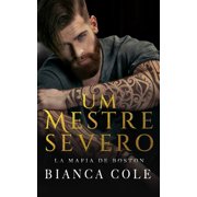 A M fia de Boston Um Mestre Severo Um Romance Sombrio Mafioso Um Casamento Arranjado, Paperback