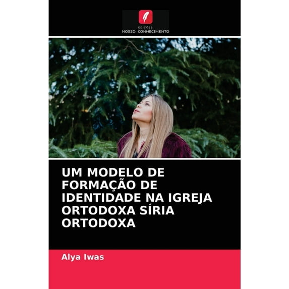 Um Modelo de Formação de Identidade Na Igreja Ortodoxa Síria Ortodoxa (Paperback)
