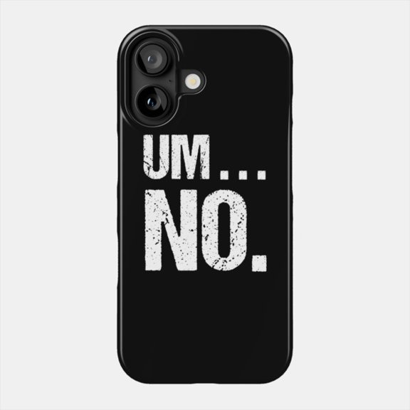Um No Funny Graphic Joke Phone Case for iPhone 11 12 13 14 15 16 17 Hard Cover