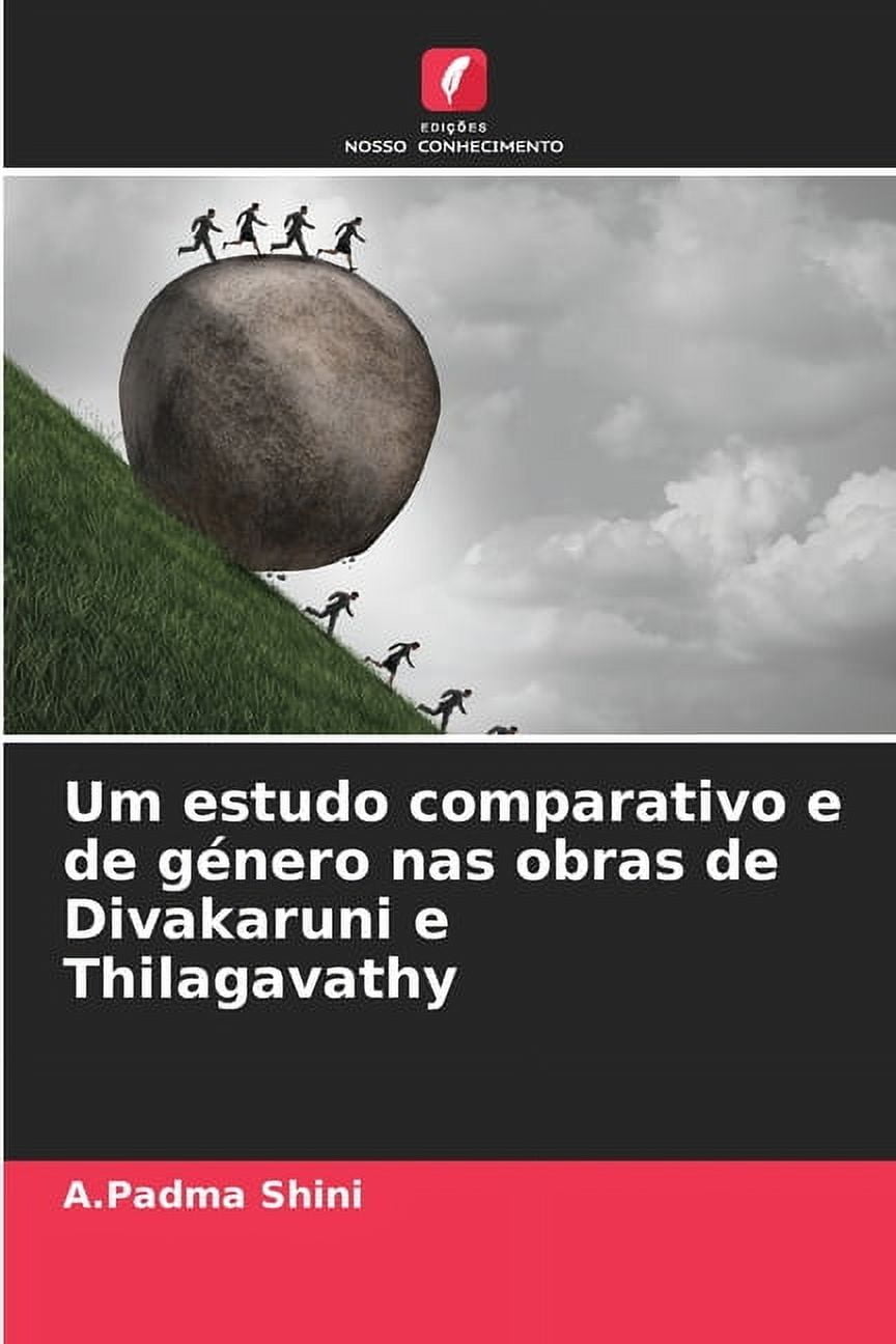 Um estudo comparativo e de gÃ©nero nas obras de Divakaruni e Thilagavathy, (Paperback)