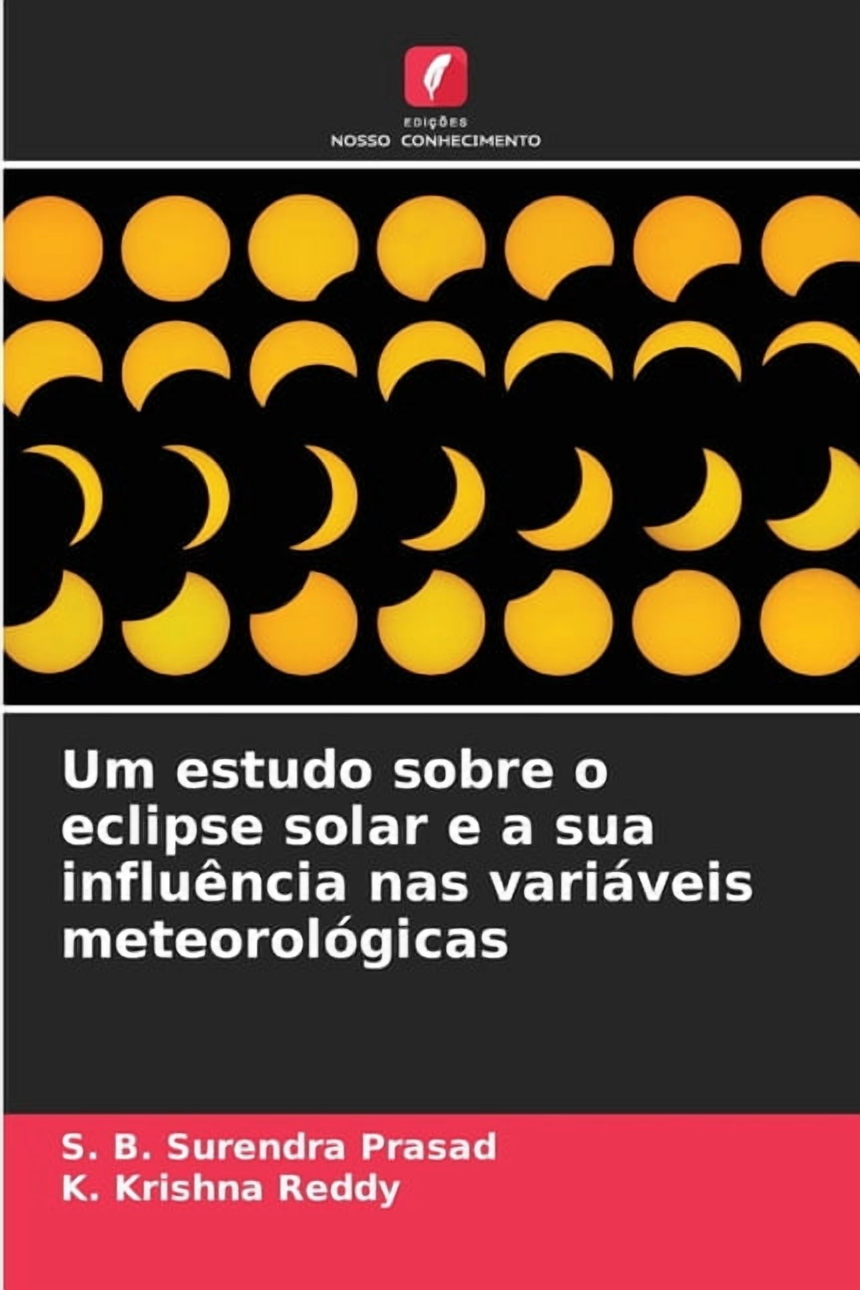 Um estudo sobre o eclipse solar e a sua influência nas variáveis meteorológicas, (Paperback)