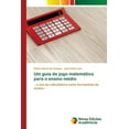 thumbnail image 1 of Um guia de jogo matemático para o ensino médio (Paperback), 1 of 1