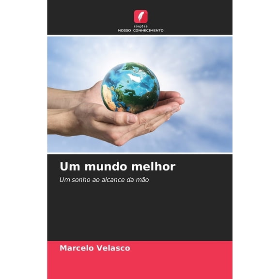 Um mundo melhor, (Paperback)
