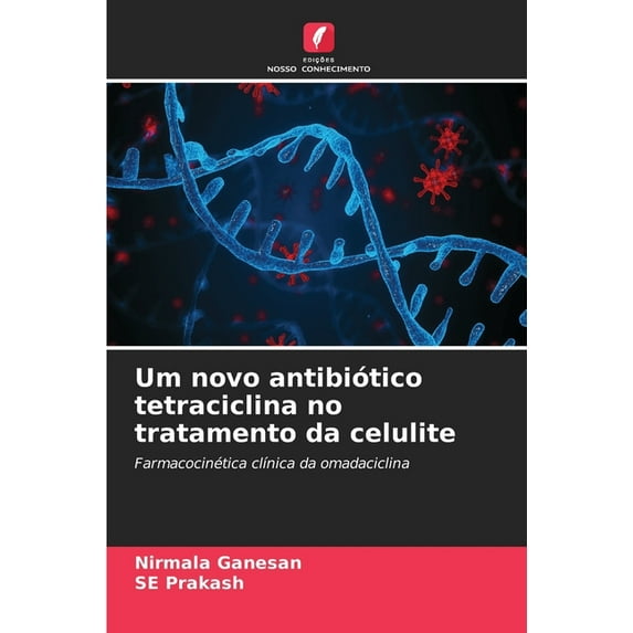 Um novo antibiótico tetraciclina no tratamento da celulite, (Paperback)