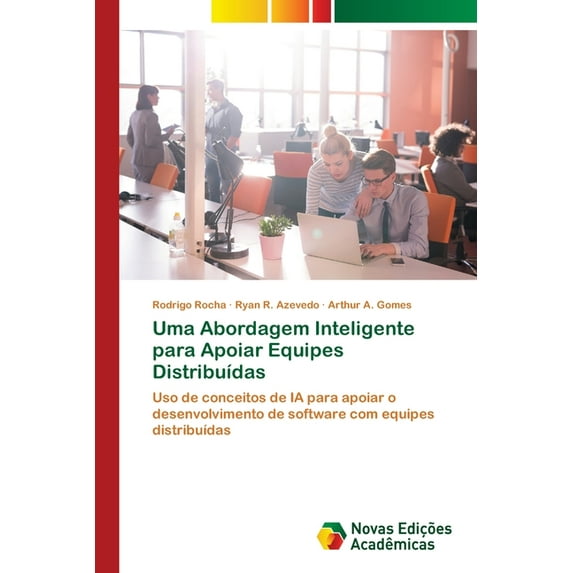 Uma Abordagem Inteligente para Apoiar Equipes Distribuídas (Paperback)