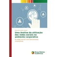 thumbnail image 1 of Uma Análise da utilização das redes sociais no ambiente corporativo (Paperback), 1 of 1