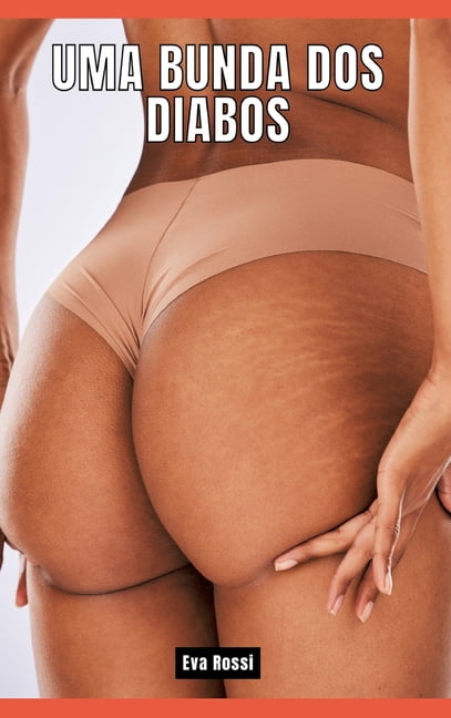 Uma Bunda dos Diabos: Contos de Sexo ExplÃ­cito para Adultos - Portuguese Erotic Stoies for Hetero, (Hardcover)