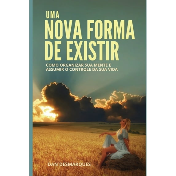 A New Way of Being / Uma Nova Forma de Existir: How to Rewire Your Brain and Take Control of Your Life / Como Organizar , (Paperback)