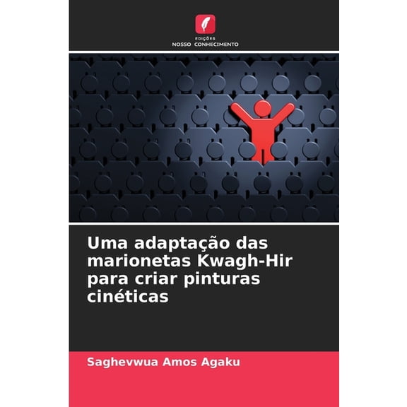 Uma adaptao das marionetas Kwagh-Hir para criar pinturas cinticas, (Paperback)
