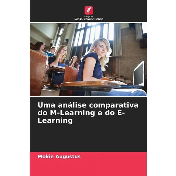 Uma anlise comparativa do M-Learning e do E-Learning, (Paperback)