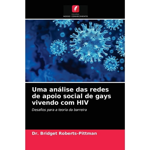 Uma análise das redes de apoio social de gays vivendo com HIV (Paperback)