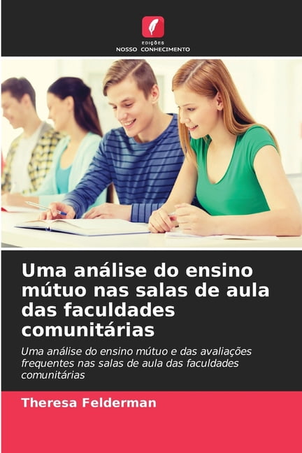 Uma anÃ¡lise do ensino mÃºtuo nas salas de aula das faculdades comunitÃ¡rias, (Paperback)