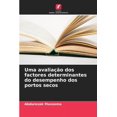 thumbnail image 1 of Uma avaliação dos factores determinantes do desempenho dos portos secos, (Paperback), 1 of 1