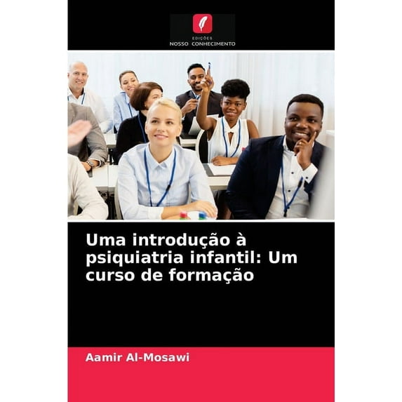 Uma introdução à psiquiatria infantil: Um curso de formação (Paperback)