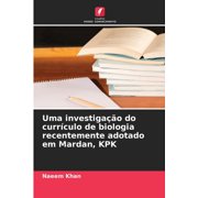 Uma investiga o do curr culo de biologia recentemente adotado em Mardan, KPK, Paperback