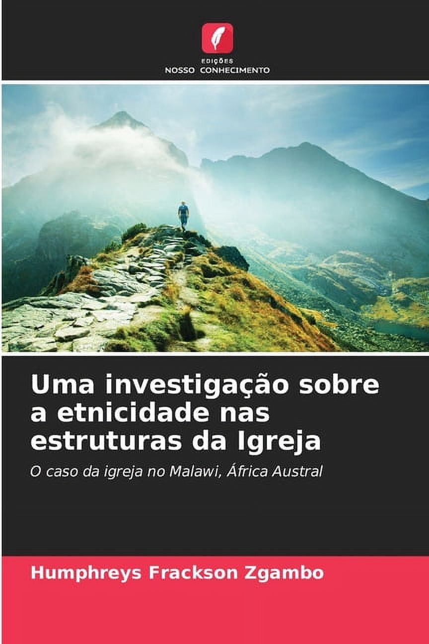 Uma investigaÃ§Ã£o sobre a etnicidade nas estruturas da Igreja, (Paperback)