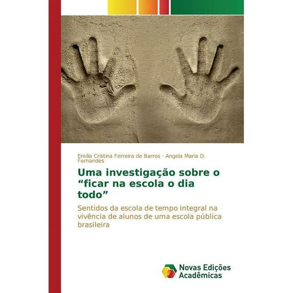 Uma investigação sobre o "ficar na escola o dia todo" (Paperback)