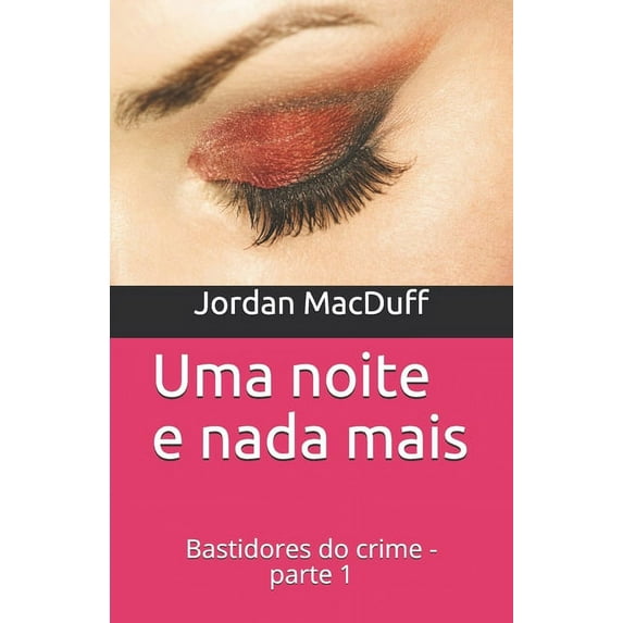 Uma noite e nada mais : Bastidores do crime - parte 1 (Series #1) (Paperback)