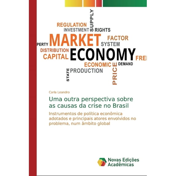 Uma outra perspectiva sobre as causas da crise no Brasil (Paperback)