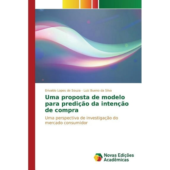 Uma proposta de modelo para predição da intenção de compra (Paperback)