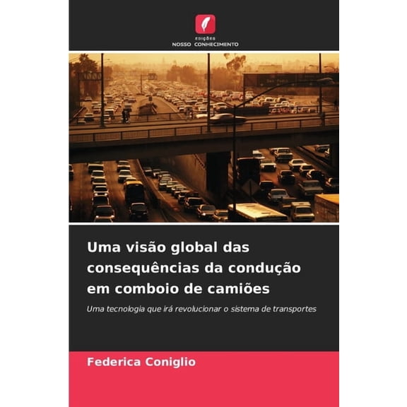 Uma viso global das consequncias da conduo em comboio de camies, (Paperback)