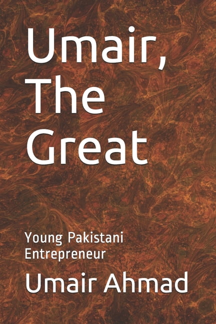Umair, The Great : Young Pakistani Entrepreneur (Paperback)