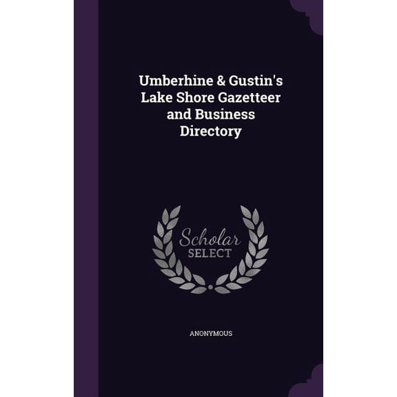 Umberhine & Gustin's Lake Shore Gazetteer and Business Directory (Hardcover)