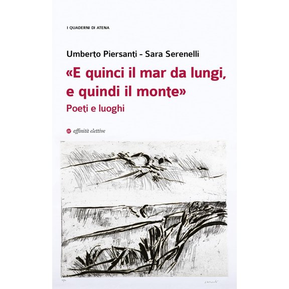 Umberto Piersanti,Sara Ser E quinci il mar da lungi, e quindi il monte. Poeti e (Paperback)